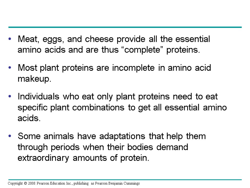 Meat, eggs, and cheese provide all the essential amino acids and are thus “complete”